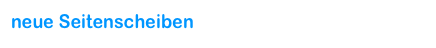 neue Seitenscheiben